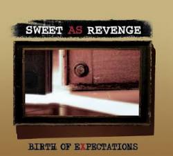 Sweet As Revenge : Birth of Expectations
